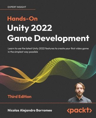 Hands-On Unity 2022 Game Development 1