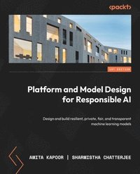 bokomslag Platform and Model Design for Responsible AI