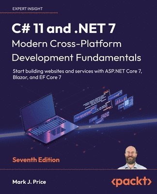 bokomslag C# 11 and .NET 7 - Modern Cross-Platform Development Fundamentals