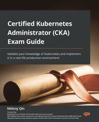 bokomslag Certified Kubernetes Administrator (CKA) Exam Guide