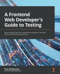 bokomslag A A Frontend Web Developers Guide to Testing