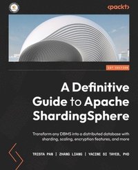 bokomslag A Definitive Guide to Apache ShardingSphere
