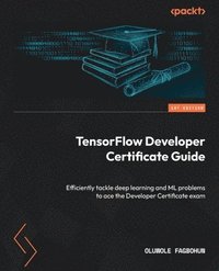 bokomslag TensorFlow Developer Certificate Guide