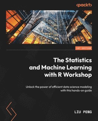 bokomslag The Statistics and Machine Learning with R Workshop