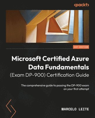 bokomslag Microsoft Certified Azure Data Fundamentals (Exam DP-900) Certification Guide