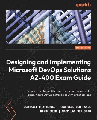 Designing and Implementing Microsoft DevOps Solutions AZ-400 Exam Guide 1