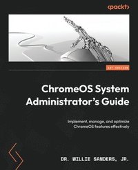 bokomslag ChromeOS System Administrator's Guide