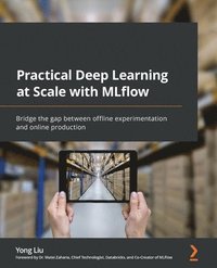 bokomslag Practical Deep Learning at Scale with MLflow