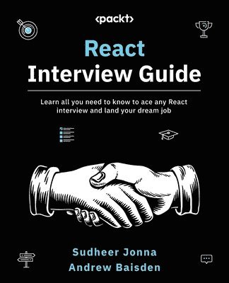 Sudheer Jonna, Andrew Baisden - React Interview Guide, Häftad