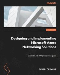 bokomslag Designing and Implementing Microsoft Azure Networking Solutions