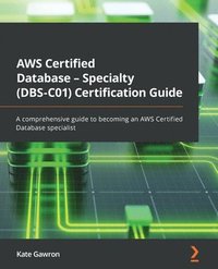 bokomslag AWS Certified Database - Specialty (DBS-C01) Certification Guide
