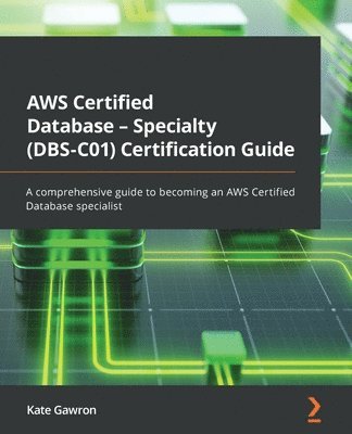 AWS Certified Database - Specialty (DBS-C01) Certification Guide 1