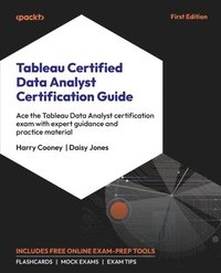 bokomslag Tableau Certified Data Analyst Certification Guide