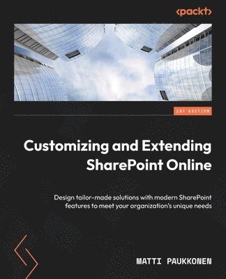 Matti Paukkonen - Customizing and Extending SharePoint Online, Häftad