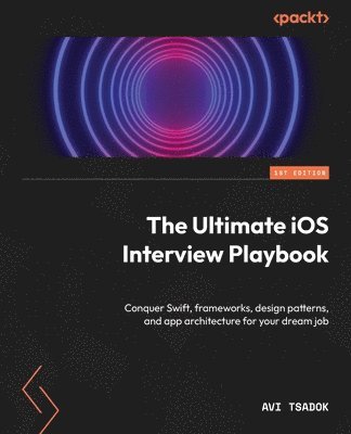 bokomslag The Ultimate iOS Interview Playbook