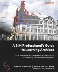 bokomslag A BIM Professionals Guide to Learning Archicad
