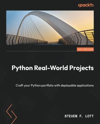 Steven F. Lott - Python Real-World Projects, Häftad