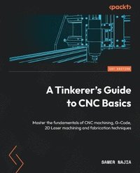 bokomslag A Tinkerer's Guide to CNC Basics