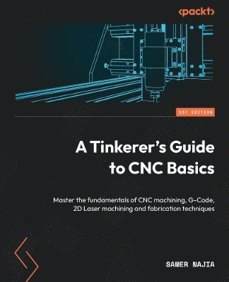 A Tinkerer's Guide to CNC Basics 1