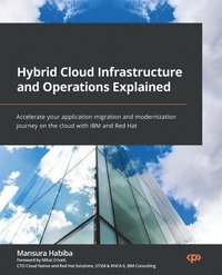 bokomslag Hybrid Cloud Infrastructure and Operations Explained