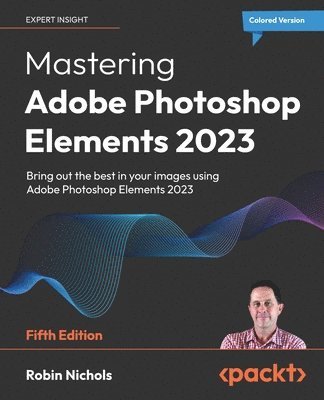bokomslag Mastering Adobe Photoshop Elements 2023