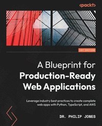 bokomslag A Blueprint for Production-Ready Web Applications