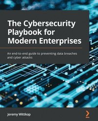 bokomslag The Cybersecurity Playbook for Modern Enterprises