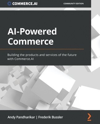 Andy Pandharikar, Frederik Bussler - AI-Powered Commerce, Häftad
