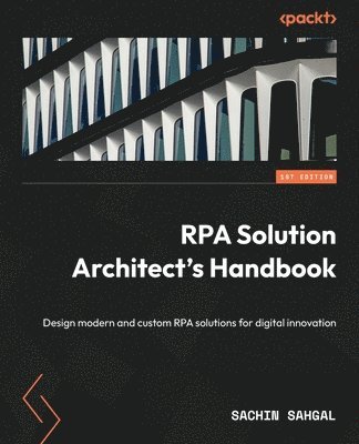 bokomslag RPA Solution Architect's Handbook