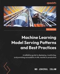 bokomslag Machine Learning Model Serving Patterns and Best Practices