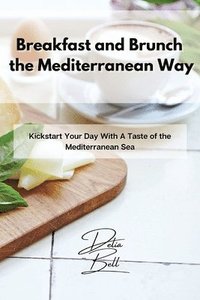 bokomslag Breakfast and Brunch the Mediterranean Way