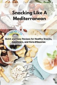 bokomslag Snacking Like A Mediterranean