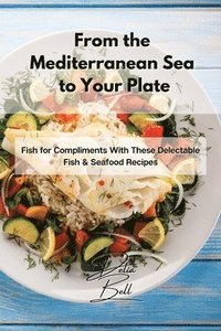 bokomslag From the Mediterranean Sea to Your Plate