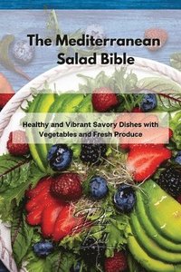 bokomslag The Mediterranean Salad Bible
