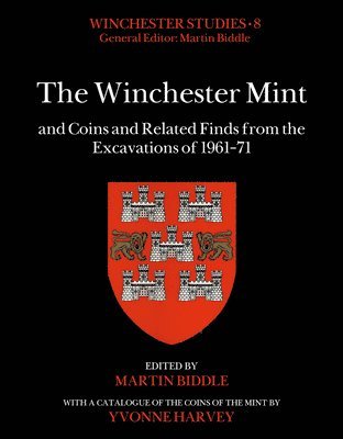 bokomslag Winchester Mint and Coins and Related Finds from the Excavations of 1961-71