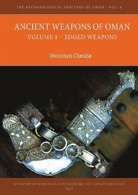 bokomslag Ancient Weapons of Oman. Volume 1: Edged Weapons