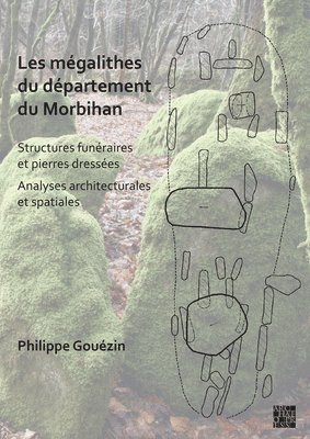 Les Megalithes Du Departement Du Morbihan 1