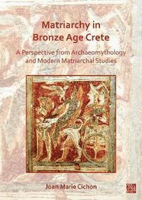 bokomslag Matriarchy in Bronze Age Crete