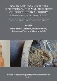bokomslag Roman Amphora Contents: Reflecting on the Maritime Trade of Foodstuffs in Antiquity (In honour of Miguel Beltrn Lloris)