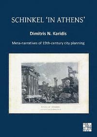 bokomslag Schinkel in Athens: Meta-Narratives of 19th-Century City Planning