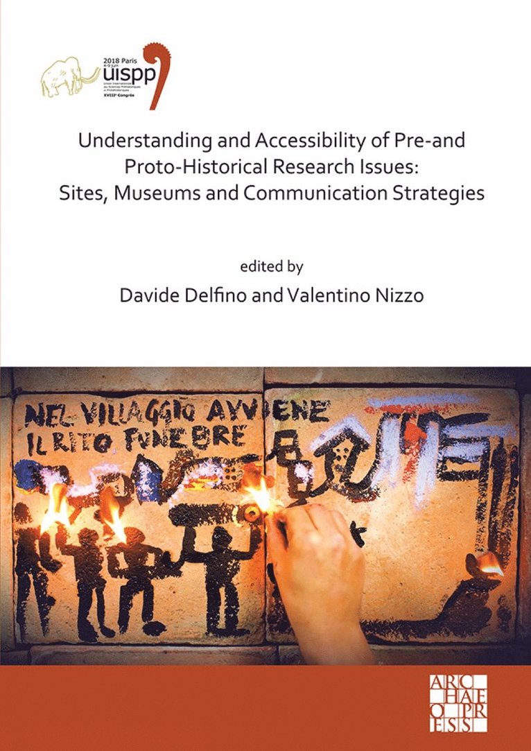 Davide Delfino, Valentino Nizzo - Understanding and Accessibility of Pre-and Proto-Historical Research Issues: Sites, Museums and Communication Strategies, Häftad