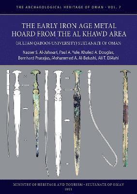 The Early Iron Age Metal Hoard from the Al Khawd Area (Sultan Qaboos University), Sultanate of Oman 1