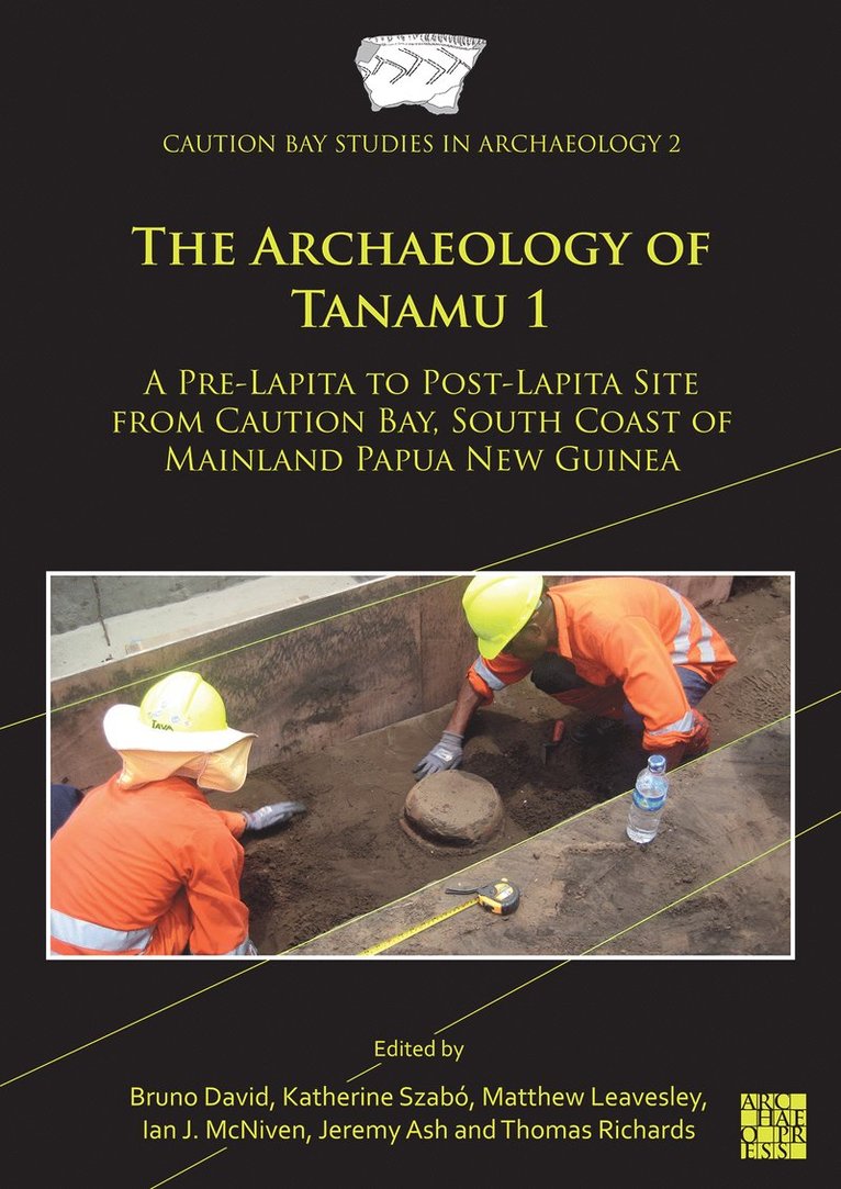 Bruno David, Katherine Szabó, Matthew Leavesley, Ian J. McNiven, Jeremy Ash, Thomas Richards, Monash University) David, Bruno (Professor in Australian and PNG archaeology, Katherine (Pre-Construct Archaeology) Szabo, Monash University) McNiven, Ian J. (Professor of Indigenous Archaeology, Jeremy (Monash University) Ash, Canada) Richards, Thomas (Executive Director of the Heritage Conservation Branch, Government of Saskatchewan, Katherine Szabo - Archaeology of Tanamu 1, Häftad