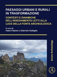 bokomslag Paesaggi urbani e rurali in trasformazione. Contesti e dinamiche dellinsediamento letti alla luce della fonte archeologica