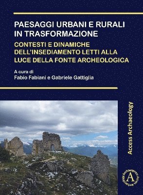 Fabio Fabiani, Gabriele Gattiglia, University of Pisa) Fabiani, Fabio (Professor of Classical Archaeology, University of Pisa) Gattiglia, Gabriele (Professor of Archeological Method and Theory - Paesaggi urbani e rurali in trasformazione. Contesti e dinamiche dell’insediamento letti alla luce della fonte archeologica, Häftad