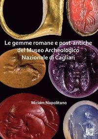 bokomslag Le gemme romane e post-antiche del Museo Archeologico Nazionale di Cagliari
