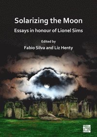 bokomslag Solarizing the Moon: Essays in honour of Lionel Sims