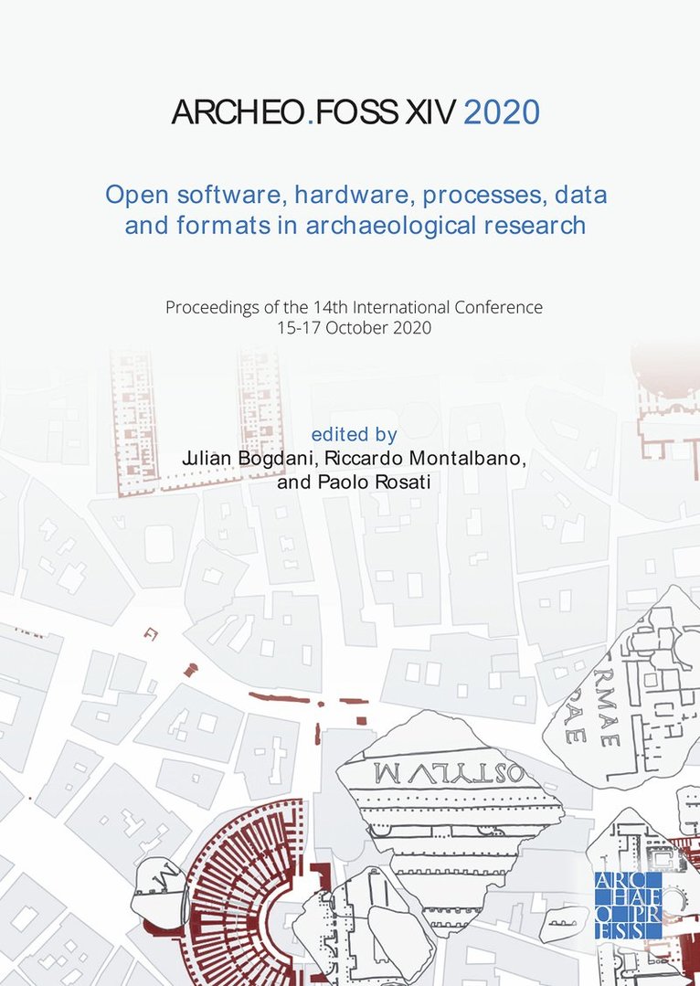 ArcheoFOSS XIV 2020: Open Software, Hardware, Processes, Data and Formats in Archaeological Research 1