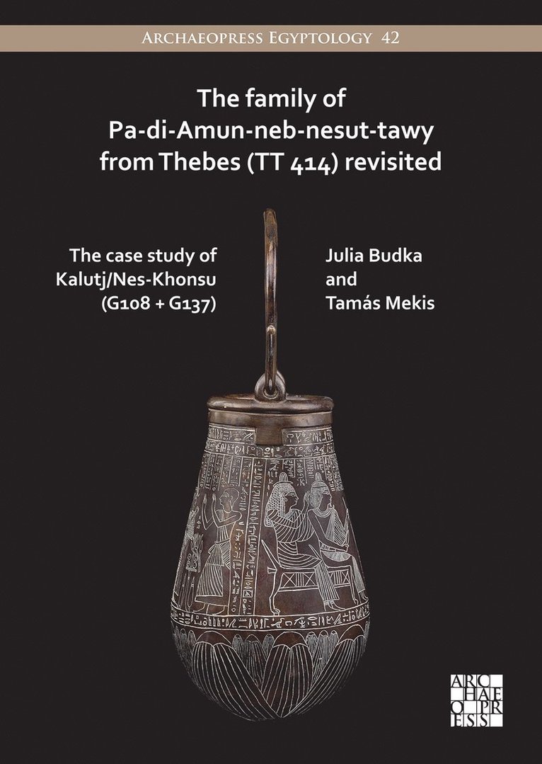 Julia Budka, Tamás Mekis, Ludwig-Maximilians-Universitat Munchen) Budka, Julia (Professor of Egyptian Archaeology and Art History, Tamas Mekis - Family of Pa-di-Amun-neb-nesut-tawy from Thebes (TT 414) Revisited, Häftad