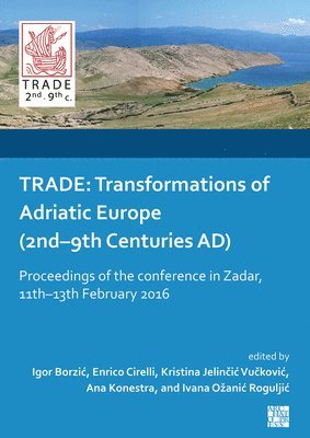 bokomslag TRADE: Transformations of Adriatic Europe (2nd9th Centuries AD)